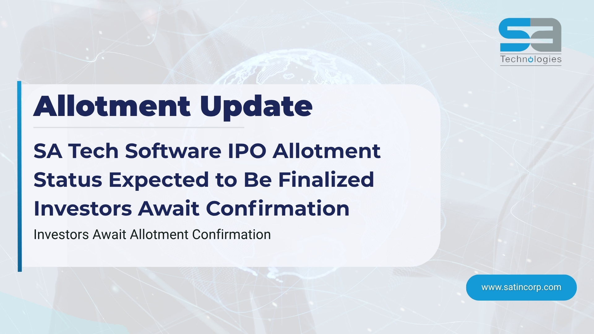 SA Tech Software IPO Allotment Status Expected to Be Finalized; Investors Await Confirmation